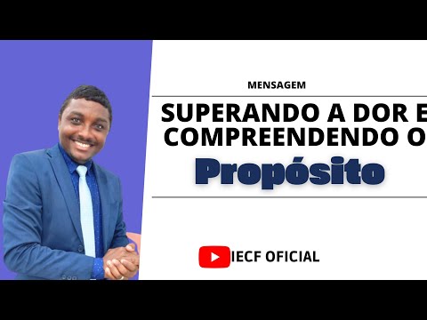 Superando a dor e compreendendo o Propósito