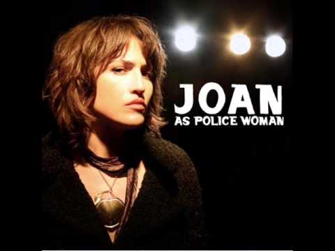 Real Life - Joan as Police Woman