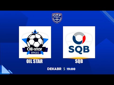 OʼZBEKISTON MILLIY CHEMPIONАTI. 6-TUR.  OIL STAR - SQB  | 19:00 | 05.12.2025 | #LIVE, #FUTZAL