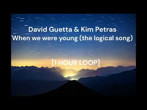 David Guetta & Kim Petras - When we were young the logical song [1 HOUR LOOP]