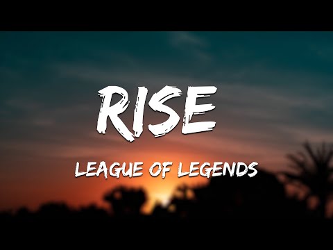 League of Legends - RISE (Lyrics) ft. The Glitch Mob, Mako, and The Word Alive