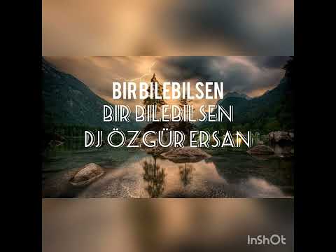 DJ Özgür Ersan - Bir bilebilsen (deephouse)