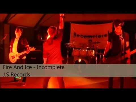 Incomplete - Fire & Ice [Official Video]