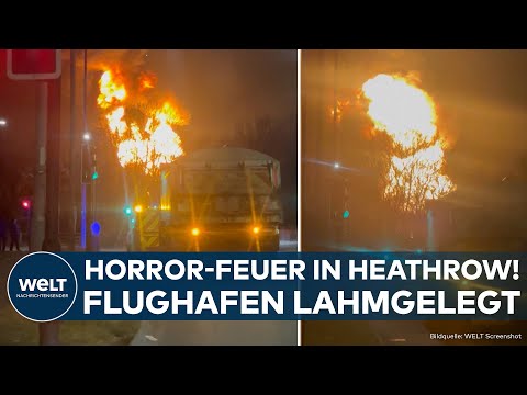VEREINIGTES KÖNIGREICH: Umspannwerk brennt! Heftiges Feuer legt Londoner Flughafen Heathrow lahm