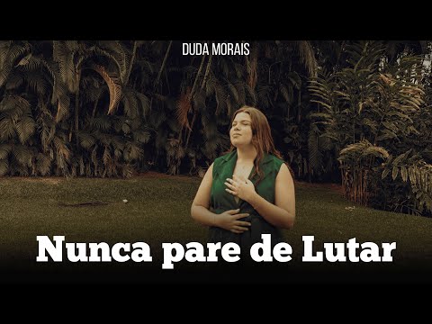 Nunca Pare de Lutar - Duda Morais | Web Clipe | Produtora TSA