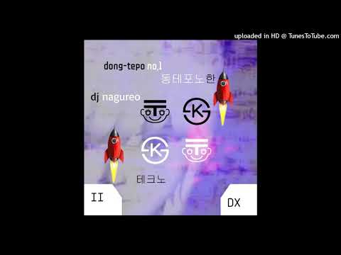 [TECHNO] dj nagureo - dong-tepo no.1 (extended ver.)