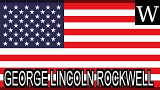 GEORGE LINCOLN ROCKWELL - WikiVidi Documentary
