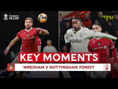 Wrexham AFC v Nottingham Forest | Key Moments | Third Round | Emirates FA Cup 2025-26
