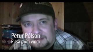 Petur Pólson - The making of pissa móti vindi