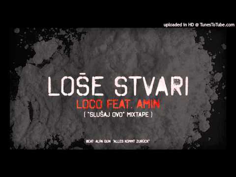 LOCO FEAT. AMIN - LOŠE STVARI