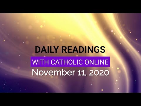 Click to Watch the Daily Reading for Wednesday, November 11th, 2020 video Click to Watch the Daily Reading for Wednesday, November 11th, 2020 video