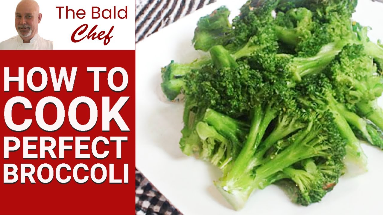 How To Cook Perfect Broccoli