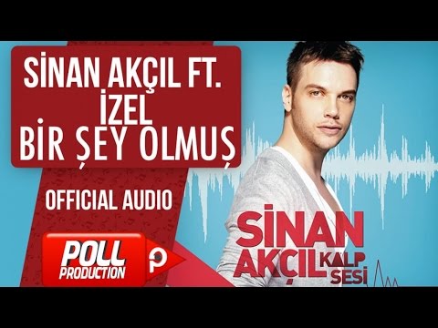 Sinan Akçıl Ft. İzel - Bir Şey Olmuş - ( Official Audio )