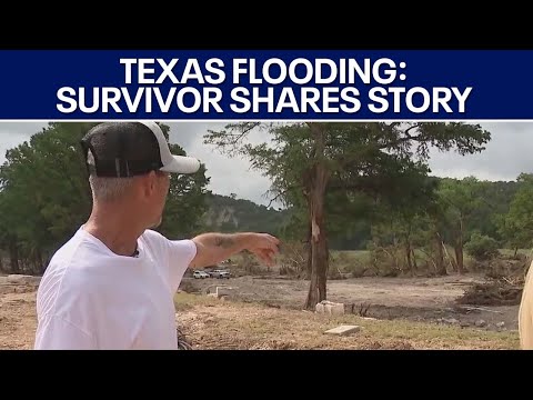 Texas flooding: Survivor says he'll never be the same | FOX 7 Austin