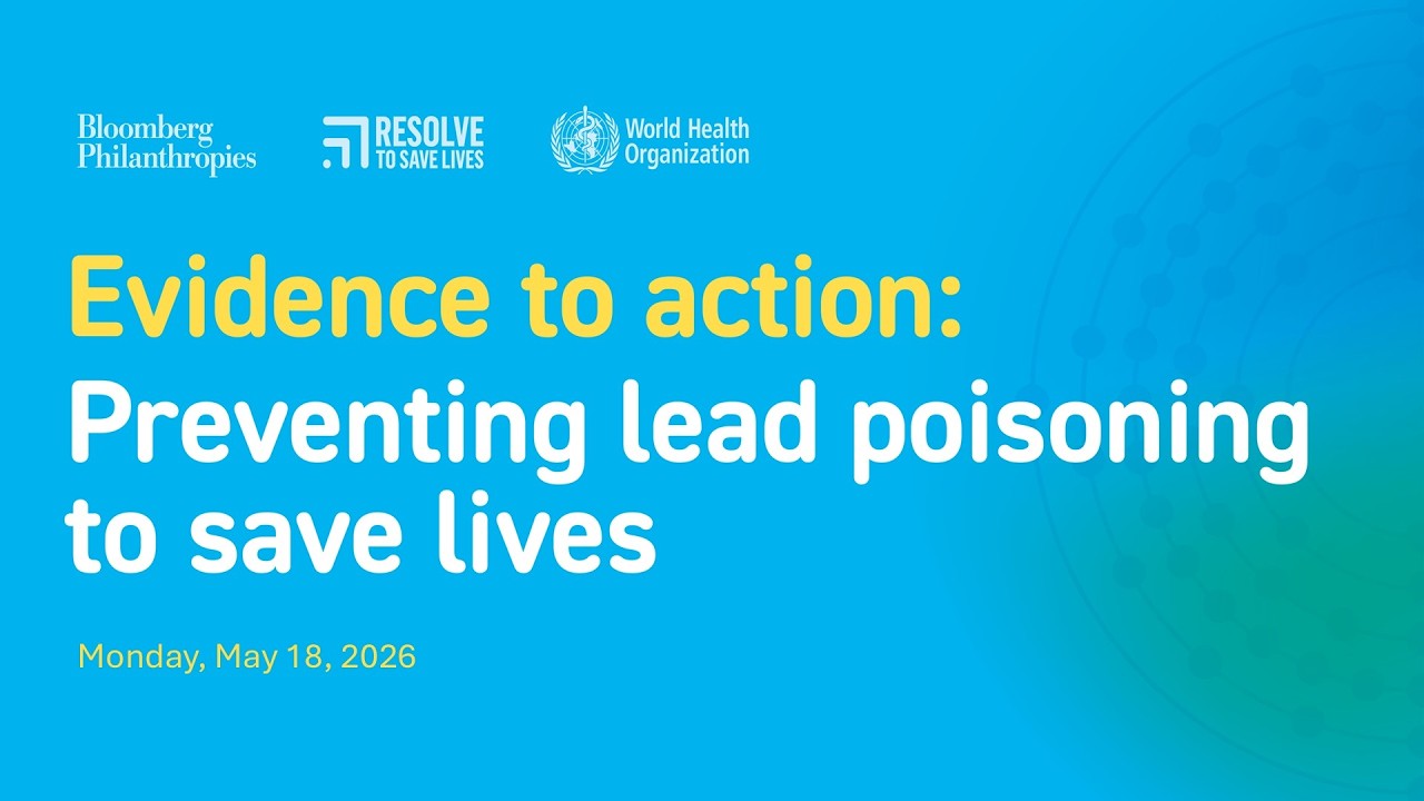 Evidence to action: Preventing lead poisoning to save lives