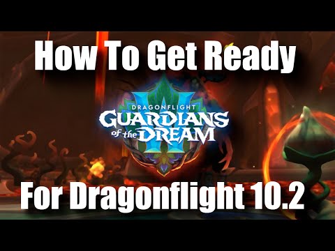 DO THESE Things To Get Ready for Dragonflight 10.2!