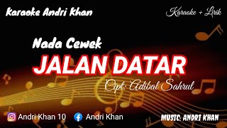 Download lagu KARAOKE LIRIK 🔴VIRAL VERSI ANDRI KHAN || JALAN DATAR ( NADA CEWEK) CIPT : ADIBAL SYAHRUL mp3 Download lagu KARAOKE LIRIK 🔴VIRAL VERSI ANDRI KHAN || JALAN DATAR ( NADA CEWEK) CIPT : ADIBAL SYAHRUL mp3
