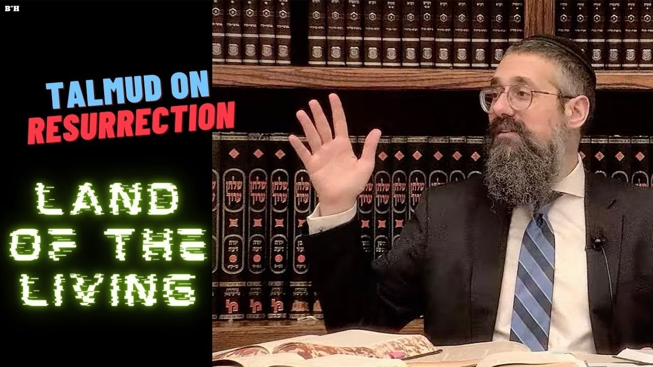 "Land of the Living" ~ Episode one of TALMUD ON THE RESURRECTION: Tractate Ketubot, pg. 111a thumbnail