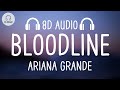 Ariana Grande - bloodline (8D AUDIO)