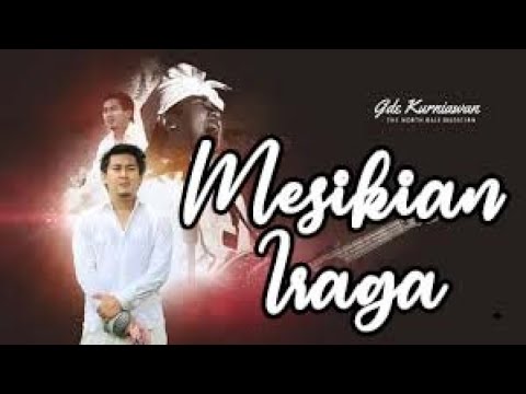 MESIKIAN IRAGA _ Gde Kurniawan Cover ( Doa Dari Bali Untuk Pertiwi )