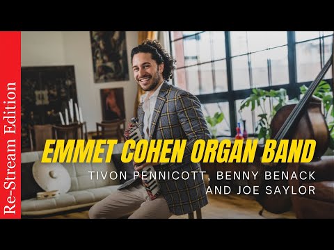 Re-Stream: Presenting the Emmet Cohen Organ Band