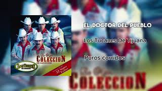 El Doctor Del Pueblo - Los Tucanes De Tijuana (Audio Oficial)