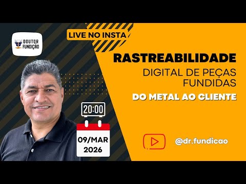 RASTREABILIDADE DIGITAL DE PEÇAS FUNDIDAS: Do metal ao cliente | DOUTOR FUNDIÇÃO
