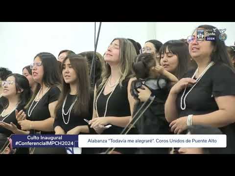Todavia me alegraré / #ConferenciaIMPCH2024 / Coro Unido Catedral Puente Alto / #impch