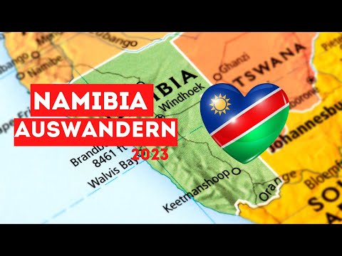 Auswandern Namibia, Afrika  2023