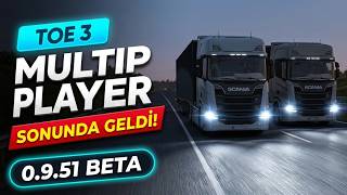 TOE 3 MULTIPLAYER SONUNDA GELDİ! | Arkadaşının Tırına Binme Özelliği! (0.9.51 Aç