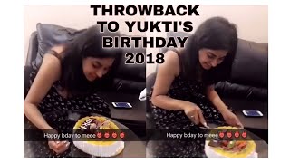 Throwback to Yukti Kapoor's Birthday 2018 | Yukti's Beautiful World