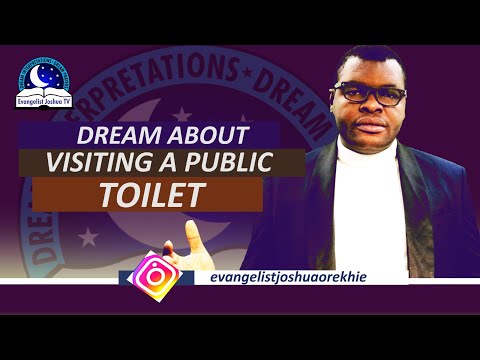 Dream About Visiting a Public Toilet - Spiritual Meaning from Evangelist Joshua