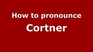 How to pronounce Cortner