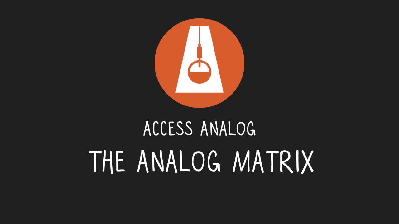 Access Analog - The Analog Matrix - YouTube