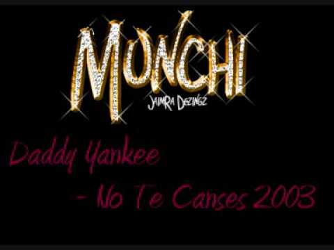 Daddy Yankee - No Te Canses 2003