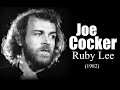 Joe Cocker – Ruby Lee (1982)