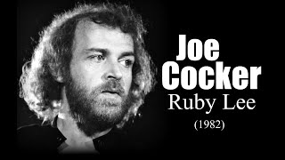 Joe Cocker – Ruby Lee (1982)