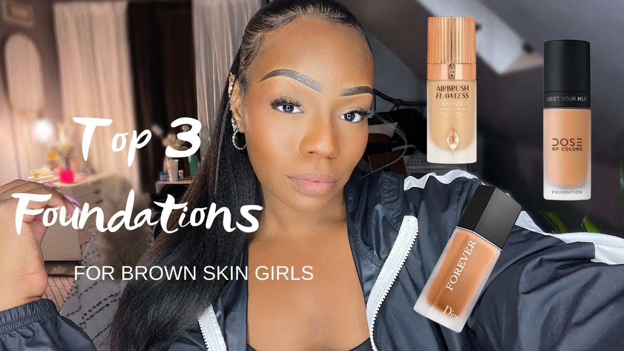 TOP 3 FOUNDATIONS FOR BROWN SKIN GIRLS | HIGH END