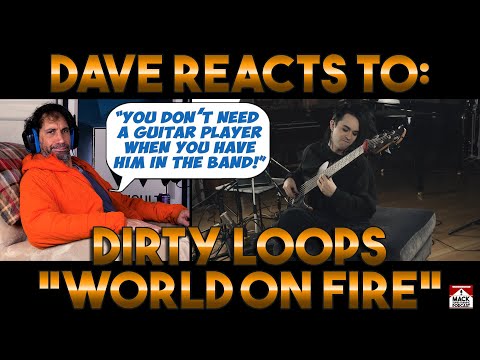 Dave's Reaction: Dirty Loops — World On Fire