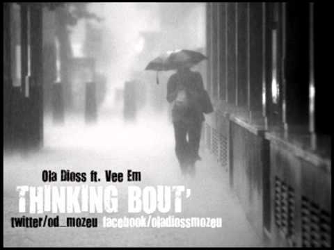 Ola Dioss ft. Vee Em - Thinking Bout