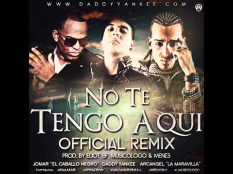 Jomar Ft Daddy Yankee & Arcangel - No Te Tengo Aqui (Official Remix)