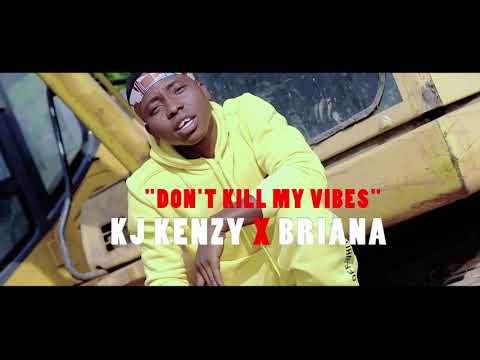 Kj kenzy ft Bae Briana " Don't Kill My Vibes"[full video]