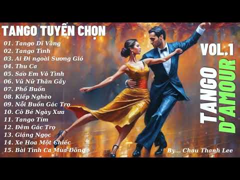 NHỮNG BÀI TANGO HAY NHẤT (VOL.1) II NHẠC TANGO ĐẲNG CẤP SANG TRỌNG