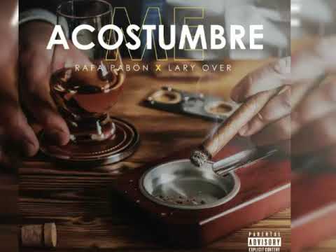 Rafa Pabön, Lary over - Me acostumbré [Música nueva]