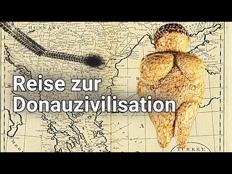 Auf den Spuren der Venus: Reise zur Donau-Zivilisation