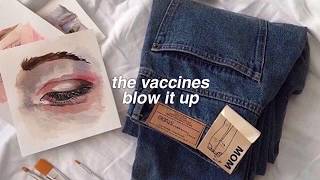 The Vaccines - Blow It Up lyrics