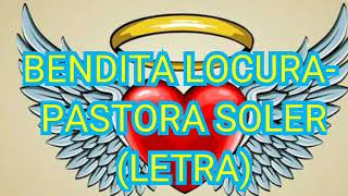 Bendita locura- Pastora Soler (letra)
