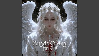 Angels Crying for Us