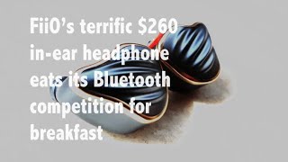 Video thumbnail for FiiO’s $260 FH5 is so good you’d be crazy to spend more for a high-end in-ear by Steve Guttenberg Audiophiliac