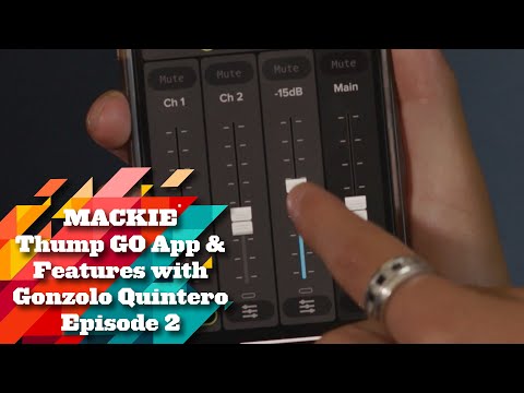 Mackie Across America: Mackie THUMP GO App & Features with Gonzalo Quintero (Ep. 2 of 3)